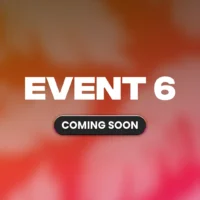 Event 6 - Coming Soon