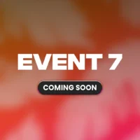 Event 7 - Coming Soon