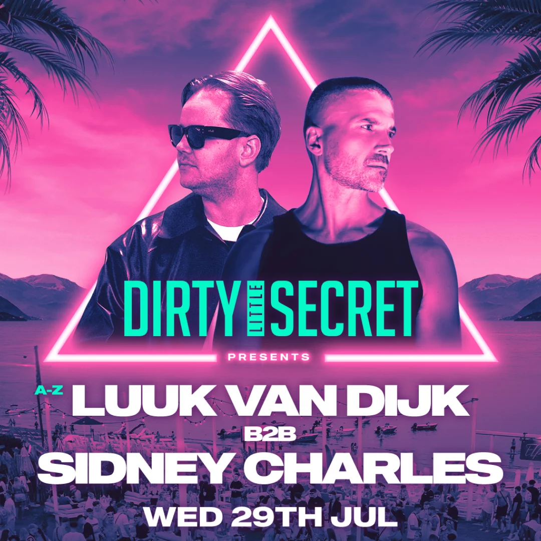 Luuk Van Dijk B2B Sidney Charles Artist Dirty Little Secret Zante Event