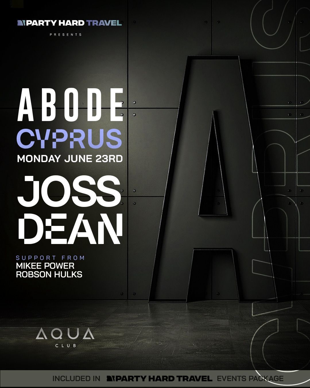 Promotional poster for Abode Cyprus at Aqua Club featuring Joss Dean with support from Mikee Power and Robson Hulks on June 23rd