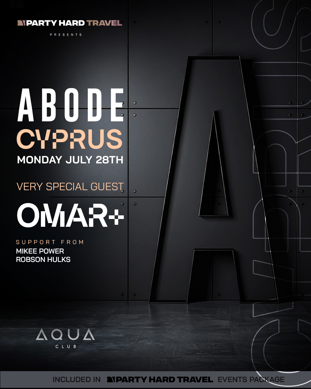 Promotional poster for Abode Cyprus at Aqua Club featuring Omar+ with support from Mikee Power and Robson Hulks on July 28th